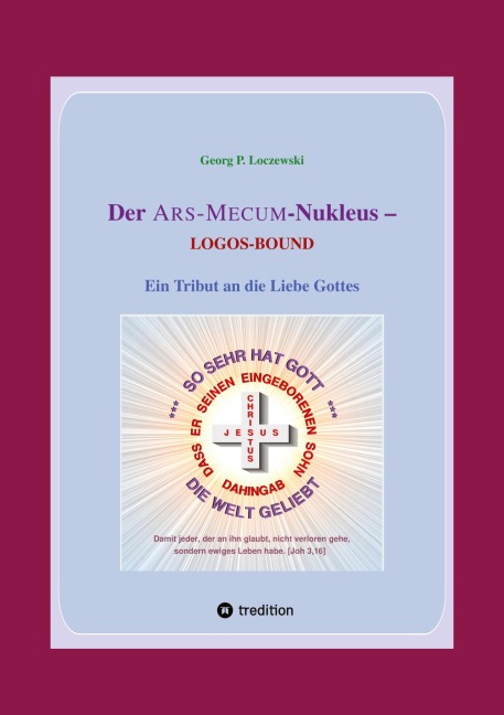 Der ARS-MECUM-Nukleus -- LOGOS-BOUND - Georg P. Loczewski
