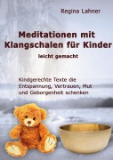 Cover-Bild zum Titel 'Meditationen mit Klangschalen für Kinder' von 'Regina Lahner'