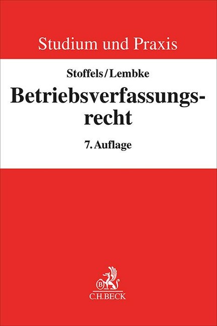 Betriebsverfassungsrecht - Markus Stoffels, Mark Lembke