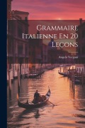 Cover-Bild zum Titel 'Grammaire Italienne En 20 Leçons' von 'Angelo Vergani'