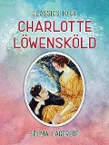 Cover-Bild zum Titel 'Charlotte Löwensköld' von 'Selma Lagerlöf'
