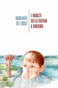 Cover-Bild zum Titel 'I ragazzi della guerra a Vukovar' von 'Domenico Del Coco'