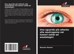 Uno sguardo più attento alla neutropenia nei tumori solidi ed ematologici - Bassam Hassan