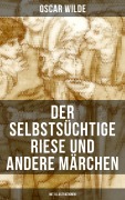 Cover-Bild zum Titel 'Der selbstsüchtige Riese und andere Märchen (Mit Illustrationen)' von 'Oscar Wilde'