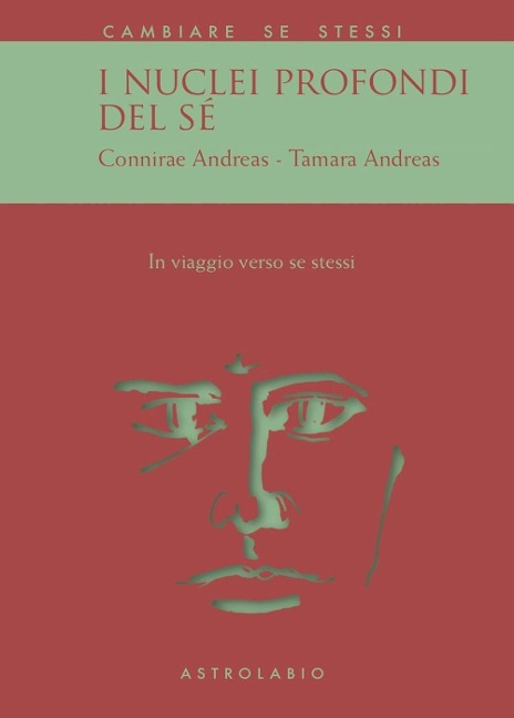 I nuclei profondi del sé. In viaggio verso se stessi - Connirae Andreas, Tamara Andreas