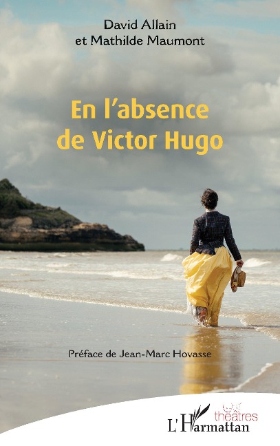 En l¿absence de Victor Hugo - David Allain, Mathilde Maumont