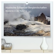 Mystische Schweizer Berglandschaften - Momente in der Natur (hochwertiger Premium Wandkalender 2026 DIN A2 quer), Kunstdruck in Hochglanz - Marcel Schäfer