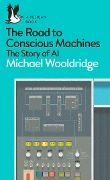 Cover-Bild zum Titel 'The Road to Conscious Machines' von 'Michael Wooldridge'