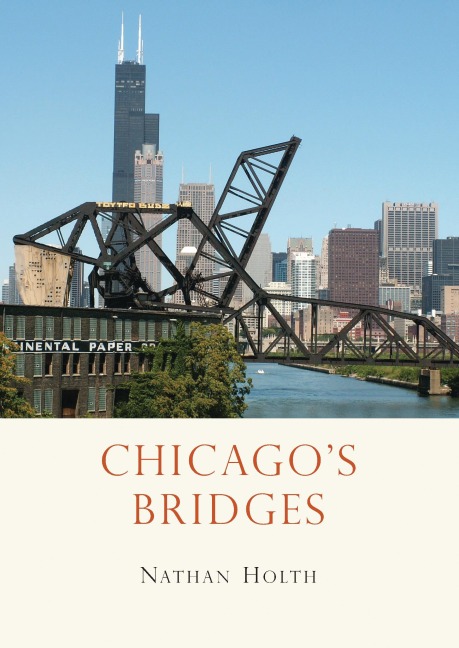 Chicago’s Bridges - Nathan Holth