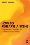 Cover-Bild zum Titel 'How to Rehearse a Scene' von 'Timothy Johnson'