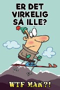 Cover-Bild zum Titel 'Er det virkelig så ille?' von 'Wtf Man'