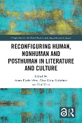 Reconfiguring Human, Nonhuman and Posthuman in Literature and Culture - 