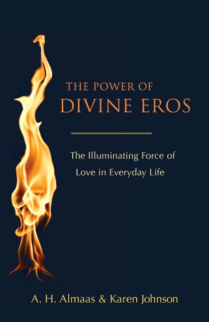 The Power of Divine Eros - A. H. Almaas, Karen Johnson