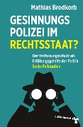 Gesinnungspolizei im Rechtsstaat? - Mathias Brodkorb