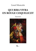 Cover-Bild zum Titel 'Qui rira vivra en rouge coquelicot' von 'Lionel Montcelet'