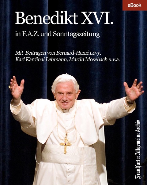 Benedikt XVI. - Frankfurter Allgemeine Archiv