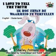 Cover-Bild zum Titel 'I Love to Tell the Truth Ik hou ervan de waarheid te vertellen' von 'Shelley Admont, Kidkiddos Books'