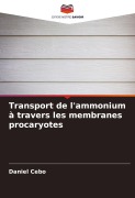 Cover-Bild zum Titel 'Transport de l'ammonium à travers les membranes procaryotes' von 'Daniel Cebo'