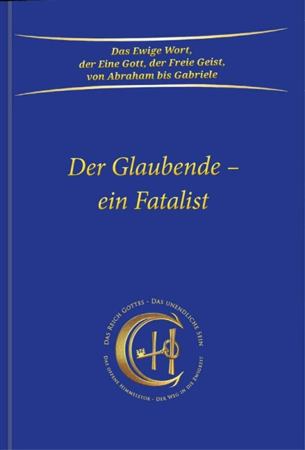 Der Glaubende - ein Fatalist - Gabriele