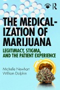 Cover-Bild zum Titel 'The Medicalization of Marijuana' von 'Michelle Newhart, William Dolphin'