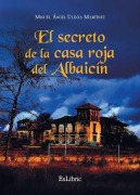 Cover-Bild zum Titel 'El secreto de la casa roja del Albaicín' von 'Miguel Ángel Ulecia Martínez'