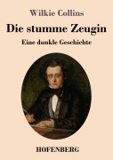 Cover-Bild zum Titel 'Die stumme Zeugin' von 'Wilkie Collins'