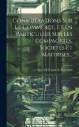 Cover-Bild zum Titel 'Considérations Sur Le Commerce, Et En Particulier Sur Les Compagnies, Societés Et Maitrises...' von ''