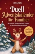 Cover-Bild zum Titel 'Duell Adventskalender für Familien: 24 spannende Wettkämpfe, Rätsel & Spiele für gemeinsame Weihnachtsabende - inkl. Punktetabelle, Team-Challenges, Siegerurkunde uvm.' von 'Lena Ulferts'