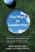 Cover-Bild zum Titel 'FairWays to Leadership(R)' von 'Eric Boyd, Anna Alvarez Boyd'