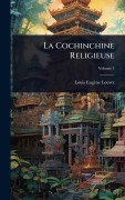 Cover-Bild zum Titel 'La Cochinchine Religieuse' von 'Louis Eugène Louvet'