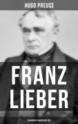Cover-Bild zum Titel 'Franz Lieber - Ein Bürger zweier Welten' von 'Hugo Preuß'