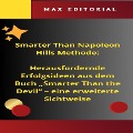 SmarterThan Napoleon Hills Methode: Herausfordernde Erfolgsideen aus dem Buch "Smarter Than the Devil" - eine erweiterte Sichtweise - Max Editorial