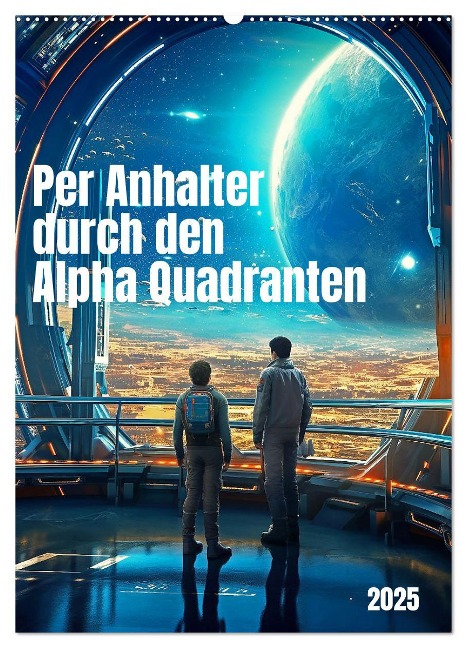 Per Anhalter durch den Alpha Quadranten (Wandkalender 2025 DIN A2 hoch), CALVENDO Monatskalender - Kerstin Waurick