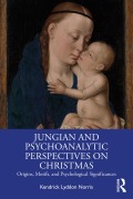 Cover-Bild zum Titel 'Jungian and Psychoanalytic Perspectives on Christmas' von 'Kendrick Lyddon Norris'