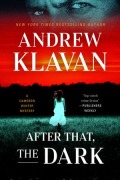 Cover-Bild zum Titel 'After That, the Dark' von 'Andrew Klavan'