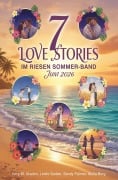 Cover-Bild zum Titel '7 Love Stories im Riesen Sommer-Band Juni 2026' von 'Terry M. Gradon, Sandy Palmer, Stella Burg, Leslie Garber'