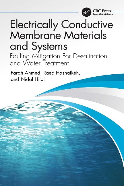 Electrically Conductive Membrane Materials and Systems - Farah Ahmed, Nidal Hilal, Raed Hashaikeh