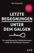 Cover-Bild zum Titel 'Letzte Begegnungen unter dem Galgen' von 'Tim Townsend'