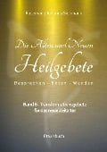 Die Alten und Neuen Heilgebete - Rosemarie Johanna Sichmann