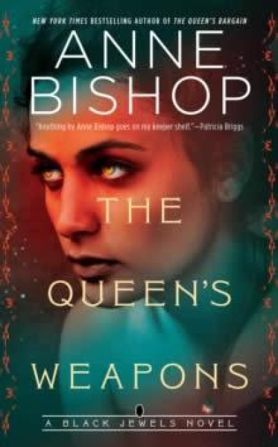 The Queen's Weapons - Anne Bishop