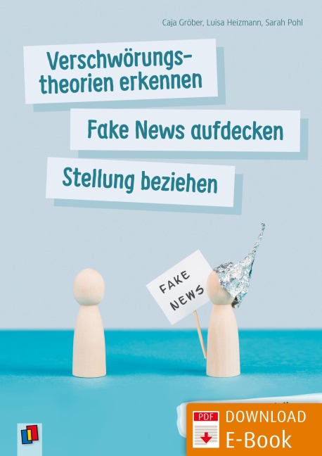 Verschwörungstheorien erkennen, Fake News aufdecken, Stellung beziehen¿¿ - Caja Gröber, Luisa Heizmann, Sarah Pohl