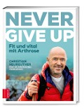 Never give up - Christian Neureuther, Christian Fink, Frank Bömers