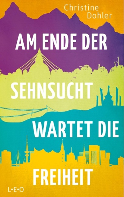 Am Ende der Sehnsucht wartet die Freiheit - Christine Dohler