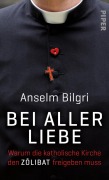 Cover-Bild zum Titel 'Bei aller Liebe' von 'Anselm Bilgri'