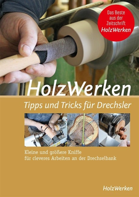 HolzWerken - Tipps & Tricks für Drechsler - 