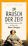 Cover-Bild zum Titel 'Im Rausch der Zeit. Das temperamentvolle Leben der Witwe Clicquot' von 'Tilar Mazzeo'