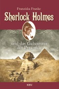Cover-Bild zum Titel 'Sherlock Holmes und das Geheimnis der Pyramide' von 'Franziska Franke'