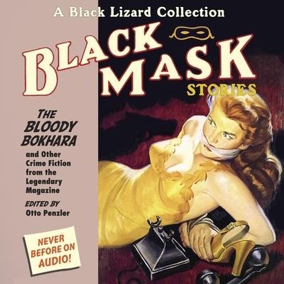 Black Mask 6: The Bloody Bokhara Lib/E: And Other Crime Fiction from the Legendary Magazine - 