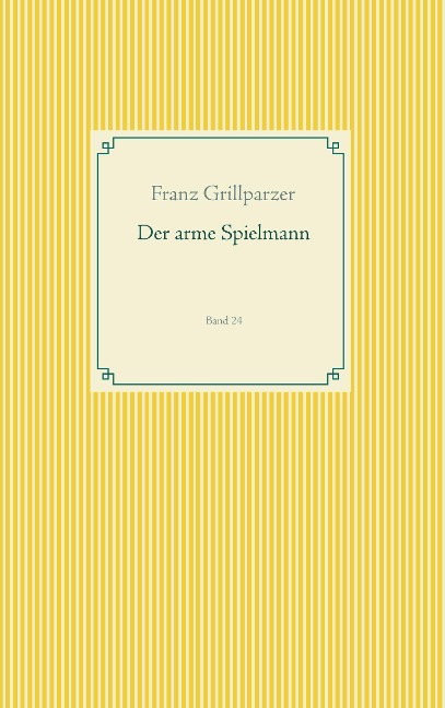 Der arme Spielmann - Franz Grillparzer