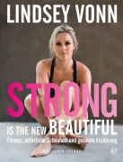 Cover-Bild zum Titel 'Strong is the new beautiful' von 'Lindsey Vonn'